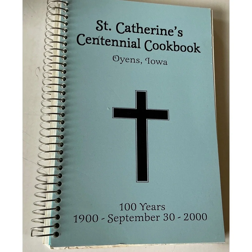 St. Catherine's Vintage Centennial Cookbook Oyens Iowa Spiral Bound 2000